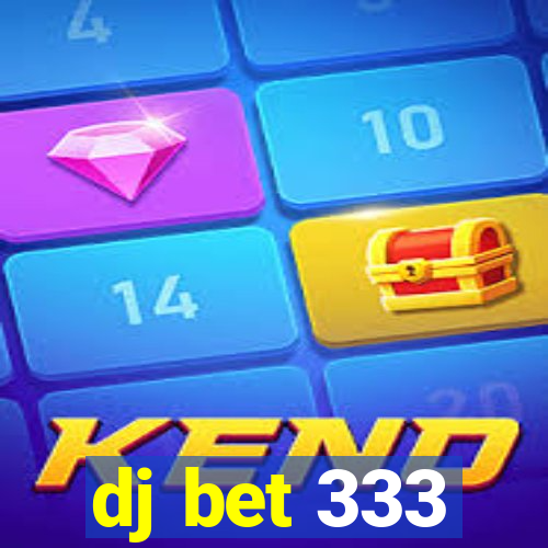 dj bet 333